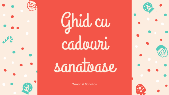ghid cadouri sanatoase 